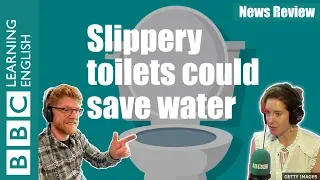 Saving water with slippery toilets: BBC News Review