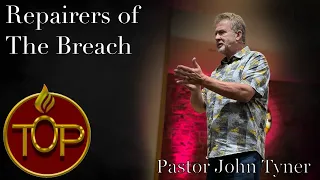 Tabernacle of Praise//Repairers of the Breach//Pastor John Tyner//Sunday message