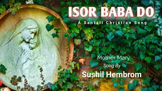 Isor baba do // Santhali Christian devotional song // gogo Maria song