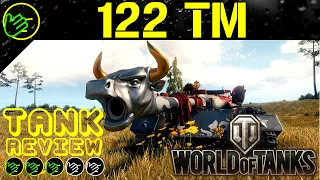 122 TM WOT Tank Review - World of Tanks