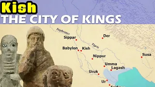 Kish, the Ancient City of Kings (History of Ancient Mesopotamia / Sumer / Akkad)