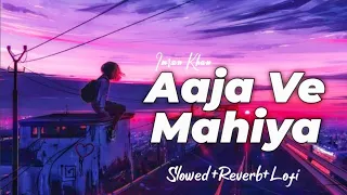 Aaja ve mahiya [lofi+slowed reverb] lofi sad song💔|| imran khan