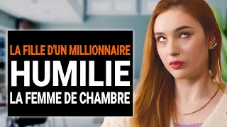 LA FILLE D'UN MILLIONNAIRE HUMILIE LA FEMME DE CHAMBRE | DramatizeMe France