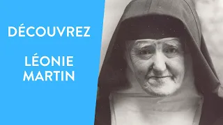 Découvrez Léonie Martin, une leçon de vie et d'amour