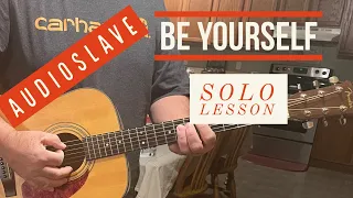 Be Yourself "Solo" Acoustic Guitar Lesson/Tutorial-Audioslave-Chris Cornell-Tom Morello