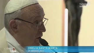 Omelia di Papa Francesco a Santa Marta del 20 marzo 2017