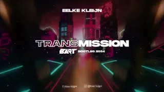 EELKE KLEIJN - TRANSMISION (BART BOOTLEG 2024)