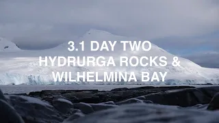 DAY 2 ANTARCTICA - 3.1 HYDRURGA ROCKS AND WILHELMINA BAY