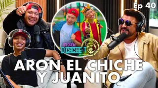 Aron El Chiche Y Juanito El Nuevo Moti Y Pescado Del Ecuador | Un Show D'Cache-T Ep 40