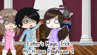 Esther's New Magic Trick ✨🐰|| Ft. Mr Hopp, Esther, Molly and Isaac (MHP2)