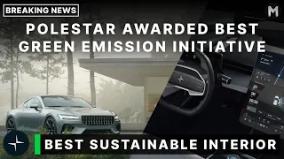 Polestar Awarded Best Green Initiative! Best Sustainable EV Interior!