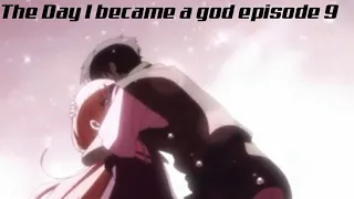 The Day I became a god episode 9