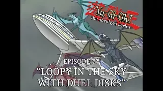 Episode 77 - Loopy In The Sky With Duel Disks