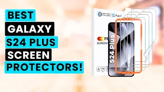 5 Best Samsung Galaxy S24 Plus Screen Protectors!🔥🔥