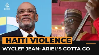 Wyclef Jean sings Haiti’s prime minister ‘Ariel’s gotta go’’ | Al Jazeera Newsfeed