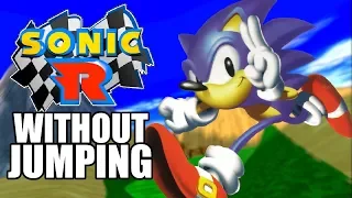 Can you beat Sonic R WITHOUT JUMPING?