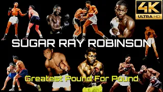 Sugar Ray Robinson | The Greatest Pound For Pound Fighter | 4K Ultra HD