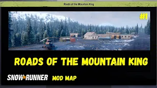 SnowRunner new map - Roads Of The Mountain King passage with mods #1