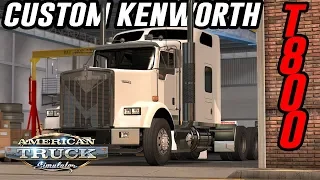 CUSTOM KENWORTH T800 BUILD AND DRIVE | AMERICAN TRUCK SIMULATOR