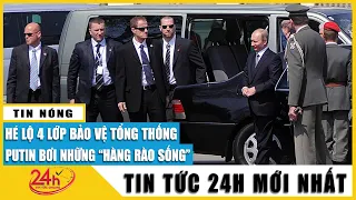 Hé lộ bí mật Tổng Thống Putin Được bảo vệ thế nào ? Sự Nguy hiểm từ chiến sự Nga tấn công Ukraine