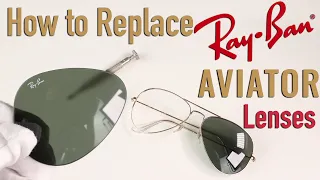 How to Replace Ray-Ban Aviator Lenses