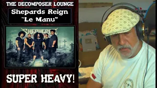 Old Composer REACTS to Shepherds Reign LE MANU - The Decomposer Lounge Reaction and Dissection