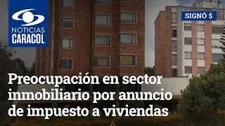 Preocupación en sector inmobiliario por anuncio de impuesto a viviendas de alto costo en Colombia