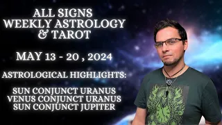 All Signs Weekly Astrology & Tarot May 13th - 20th 2024 Old School Horoscope & Reading Predictions