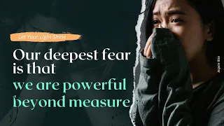 Our deepest fear is not that we are inadequate - Motivational Speech