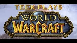 Teek Plays WoW 13 - Old MacDonald Gets Whooped!