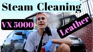 Steam Cleaning Leather Seats: VX 5000 Steam Cleaner!