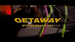 Stefan Benz & Vex - GETAWAY (Official Music Video)