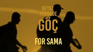 Beyaz Perdede Göç - For Sama (2019)