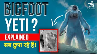 Mystery of Yeti | आखिर सच क्यों छुपाया जा रहा हैं ? | The Truly Untold