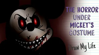 THE HORROR UNDER MICKEY'S COSTUME | Draw My Life