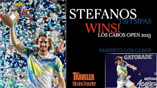 STEFANOS TSITSIPAS WINS THE TENNIS OPEN IN LOS CABOS – 2023