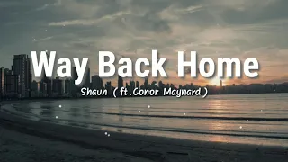 Way Back Home - SHAUN (ft.Conor Maynard) | Lyrics Video