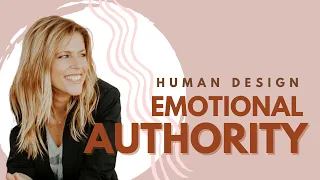 Human Design: Being An Emotional Authority - Episode 85
