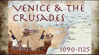 Venice & the Crusades (1090-1125)