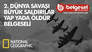 II. Dünya Savaşı Büyük Saldırılar Belgeseli - Türkçe Dublaj