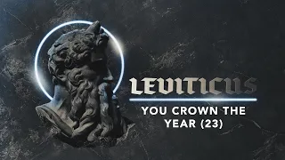 You Crown the Year (Leviticus 23) | Pastor Tyler Warner