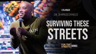 Surviving These Streets // For The Streets Part. 2 // Dr. Dharius Daniels