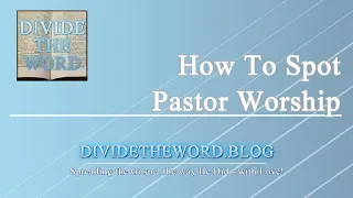 How To Spot Pastor Worship