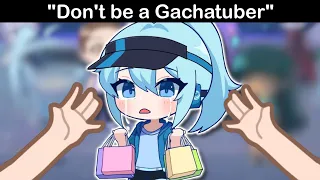 "Don't Be a Gachatuber.." 😡🤬