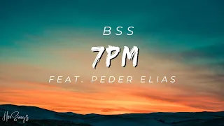 BSS - 7PM (Feat. Peder Elias) Easy Lyrics