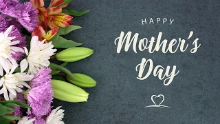 Happy Mother's Day - Messages to Moms