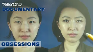 South Korea's Obsession With Plastic Surgery | Obsessions | S1E04 | Beyond Documentary