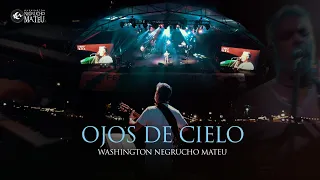 OJOS DE CIELO - Washington "Negrucho" Mateu