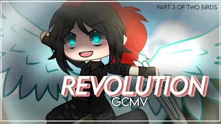 Revolution GCMV || Gacha Club Music Video || Part 3 of Two Birds