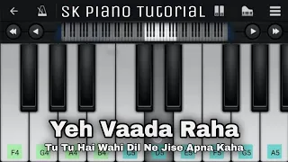 Yeh Vaada Raha - Piano Tutorial | Tu Tu Hai Wahi Dil Ne Jise Apna Kaha | Perfect Piano